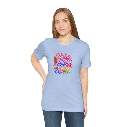 Pray, sip, slay T-shirt
