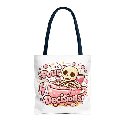 Pour decisions Tote Bag