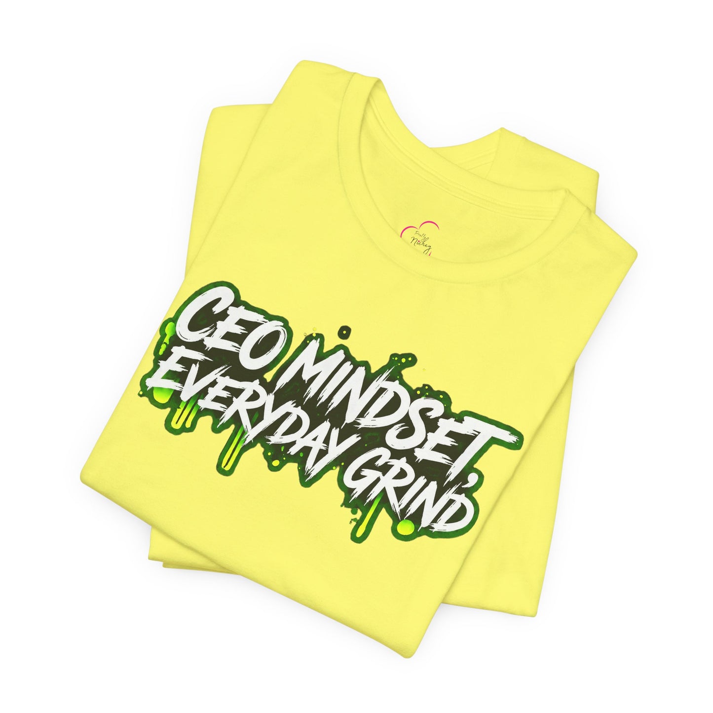 CEO mindset, everyday grind T-shirt