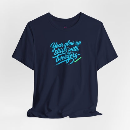 Your glow up starts with my tweezers T-shirt