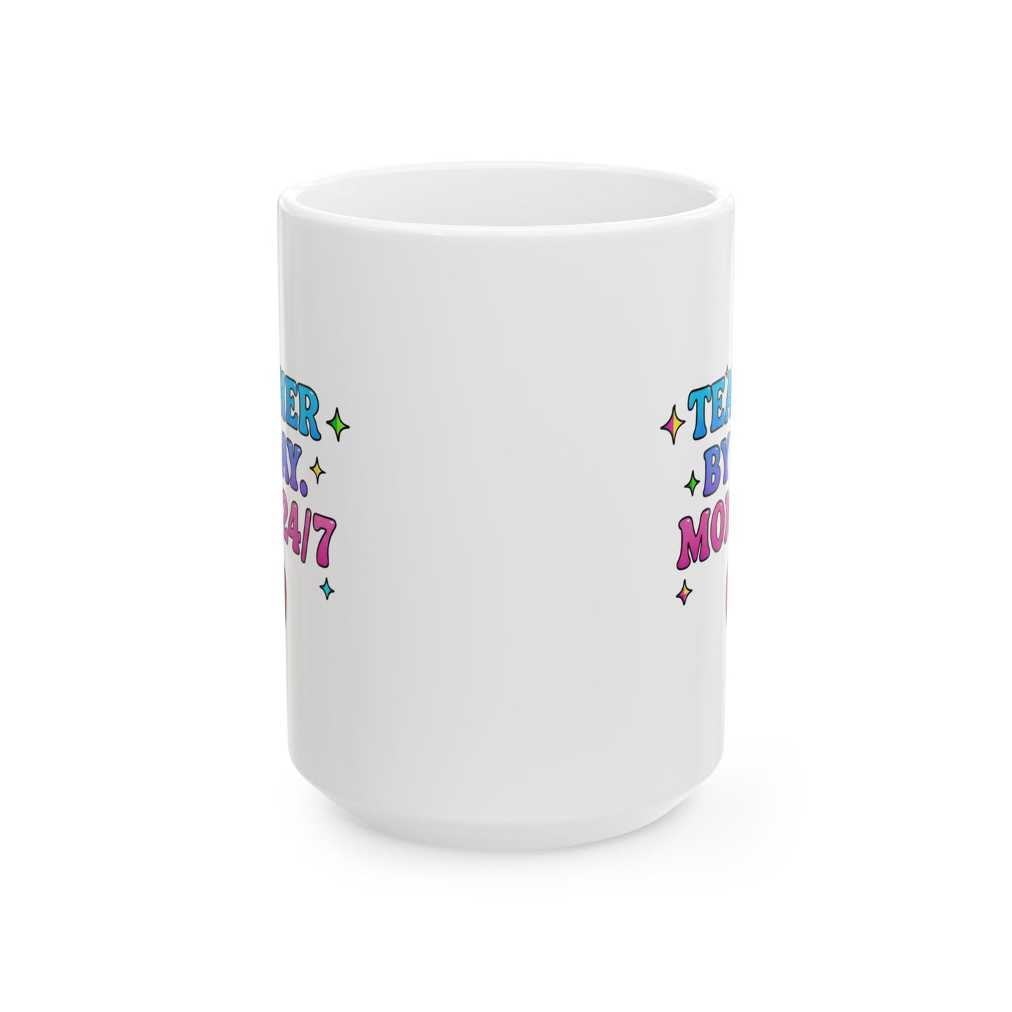 Teacher by day mom 24/7 Mug