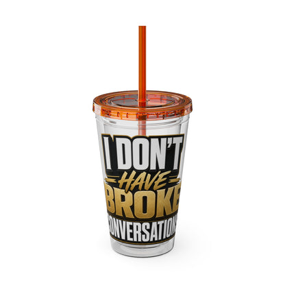 I don't have broke conversations Insulated Cup