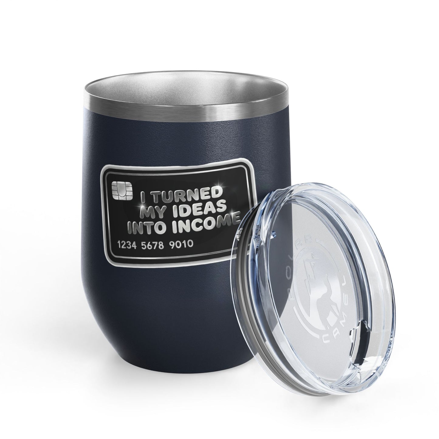 I turned my ideas into income Tumbler