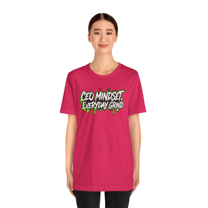 CEO mindset, everyday grind T-shirt