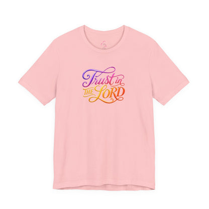 Trust in the LORD T-shirt