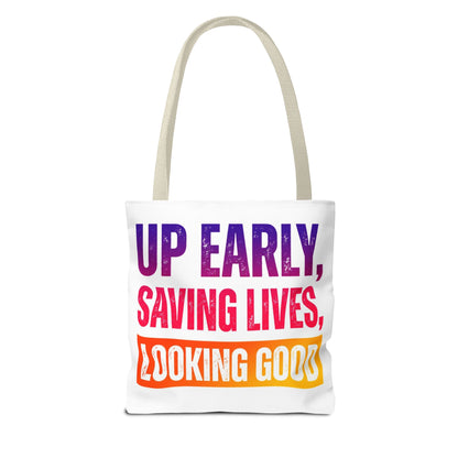 Up early, saving lives, looking good Tote Bag