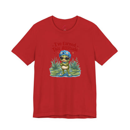 I've earned this attitude T-shirt