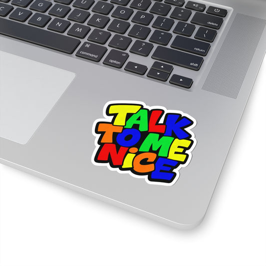 Talk to me nice Sticker