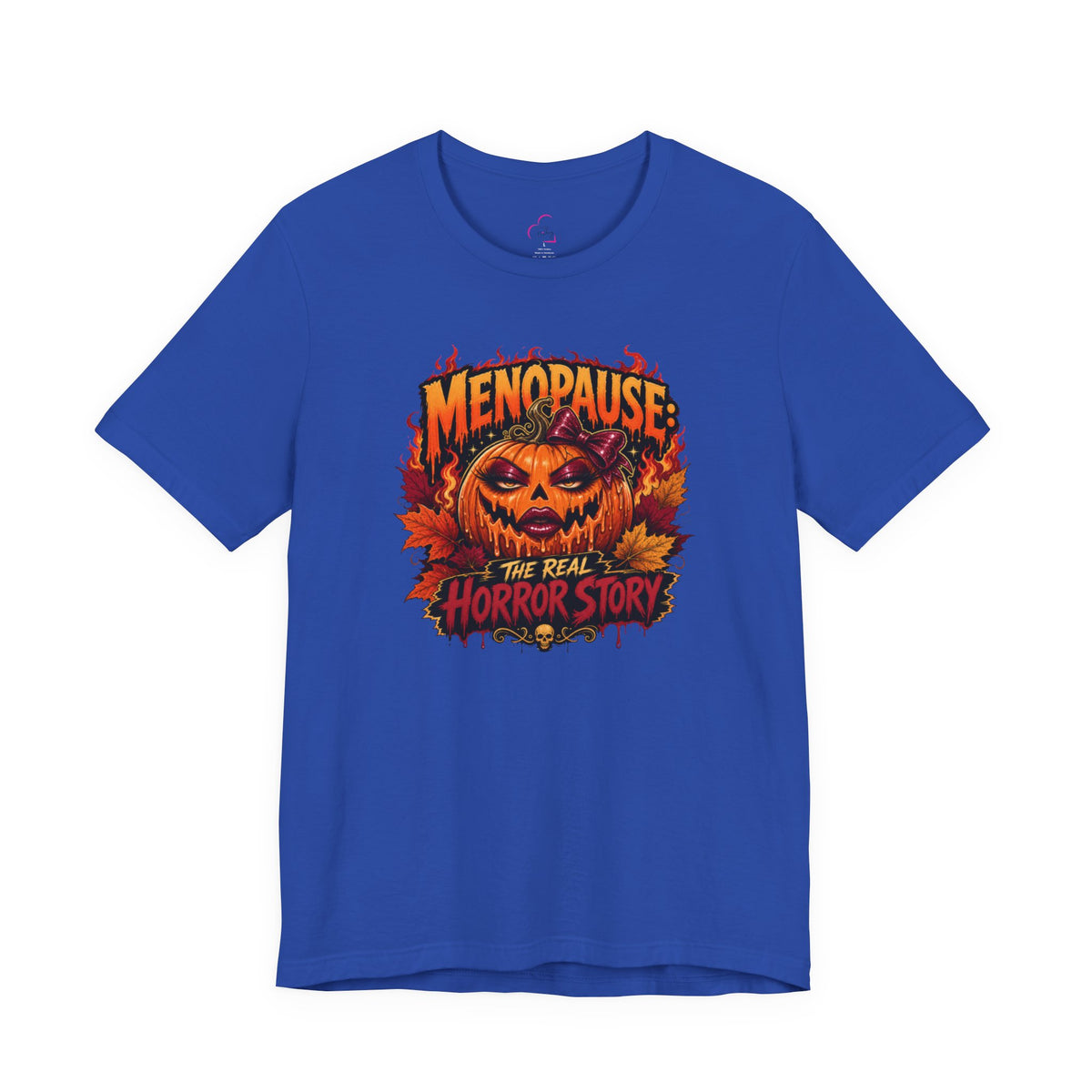 Menopause the real horror show T-shirt