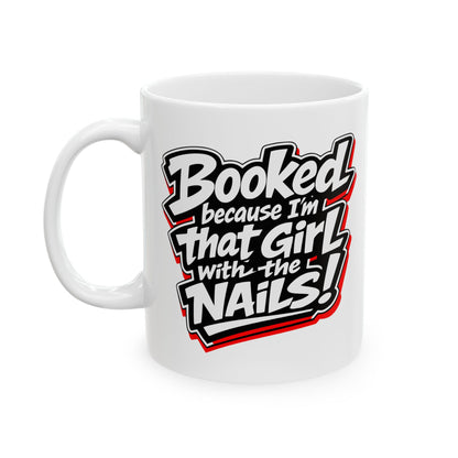 Booked because I'm that girl with the nails Mug