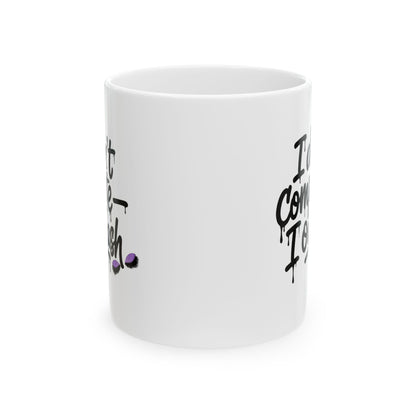 I don't compete I outlash Mug