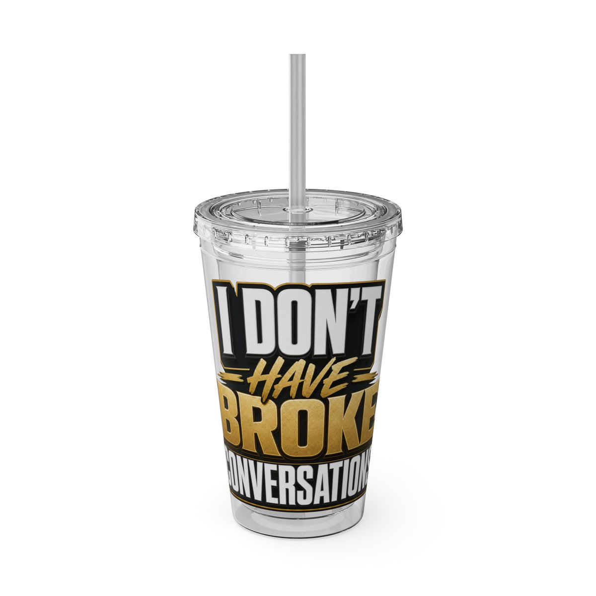 I don't have broke conversations Insulated Cup