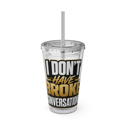 I don't have broke conversations Insulated Cup