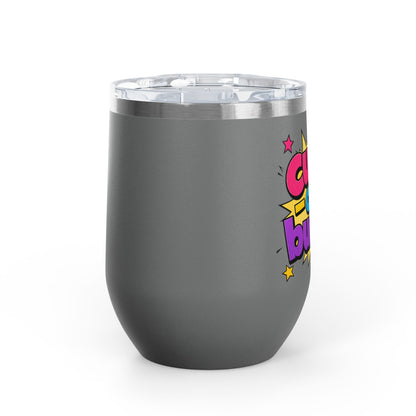 Cutie on a budget Tumbler