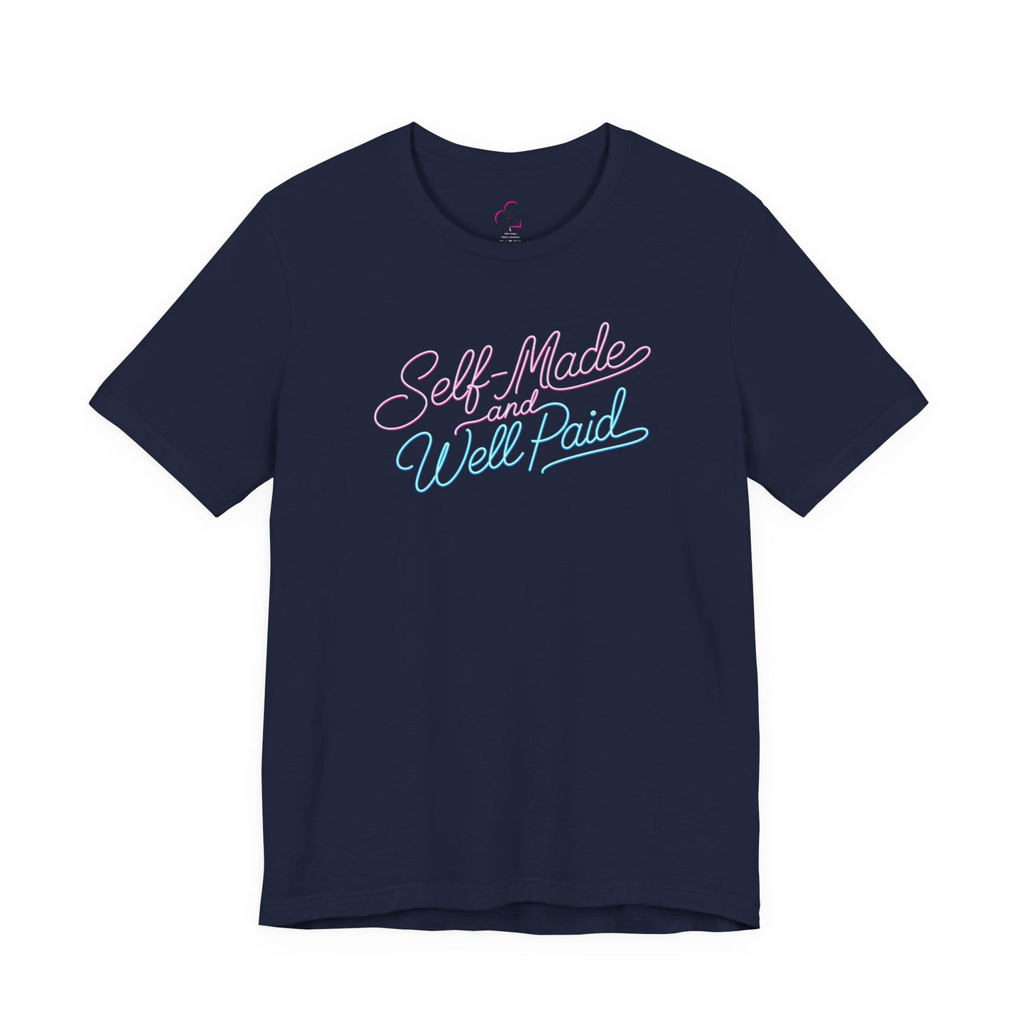 Self-made & well paid T-shirt