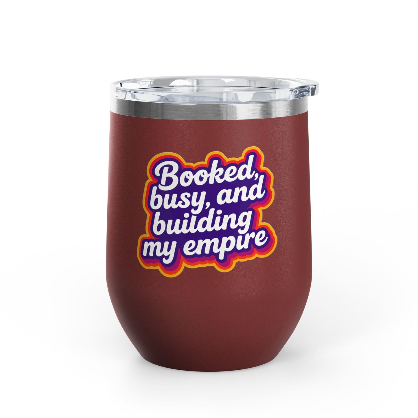 Booked, busy, and building my empire Tumbler
