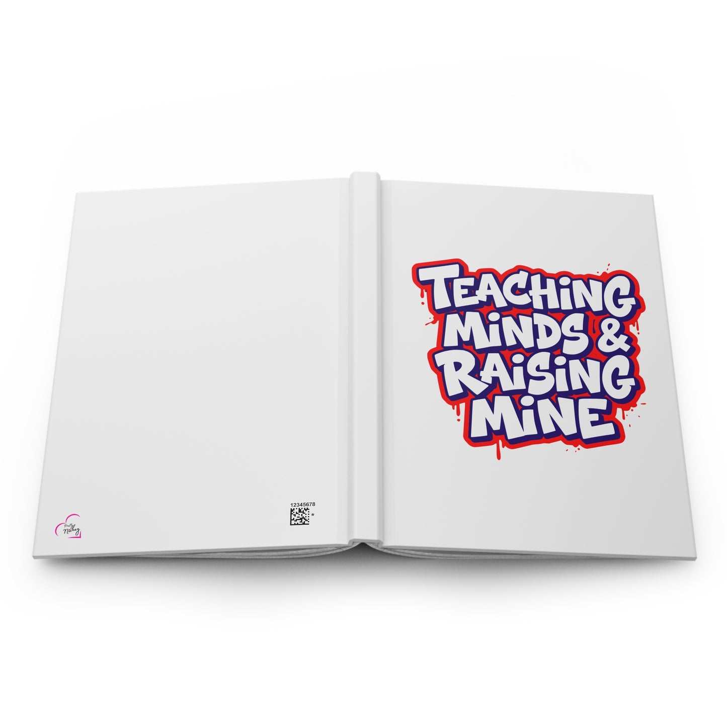 Teaching minds & raising mine Hardcover Journal