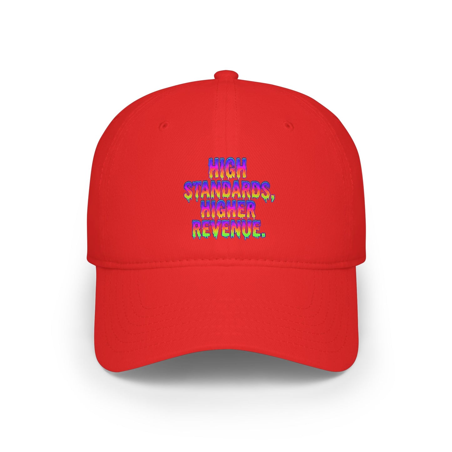High standards, Higher revenue Baseball Cap