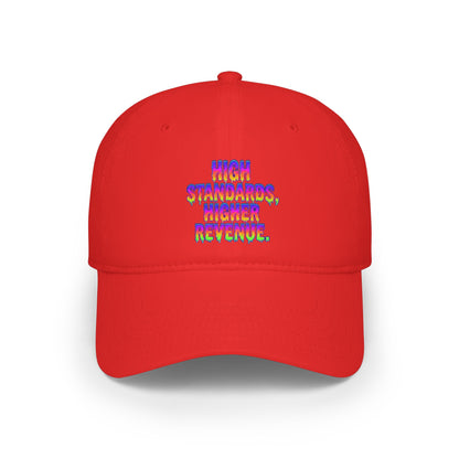 High standards, Higher revenue Baseball Cap