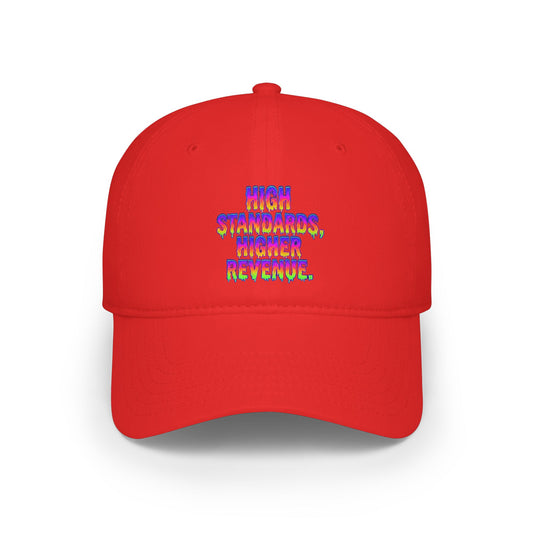 High standards, Higher revenue Baseball Cap