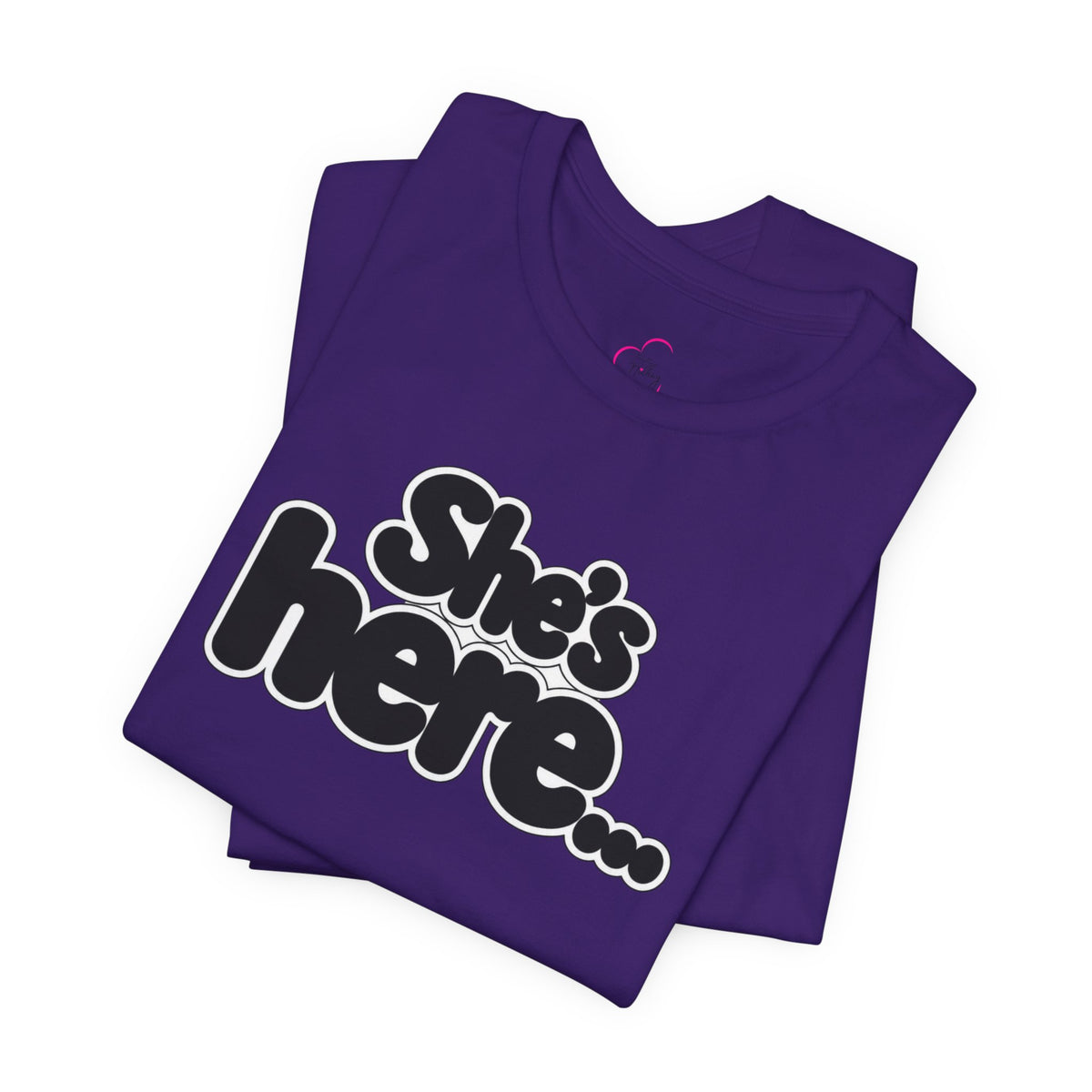 She's here T-shirt