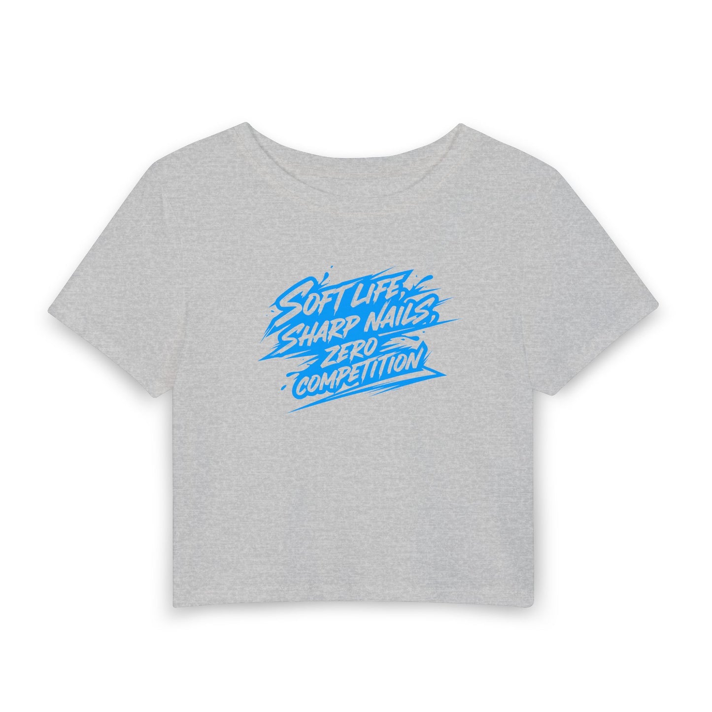 Soft life sharp nails zero competition  Crop Tee