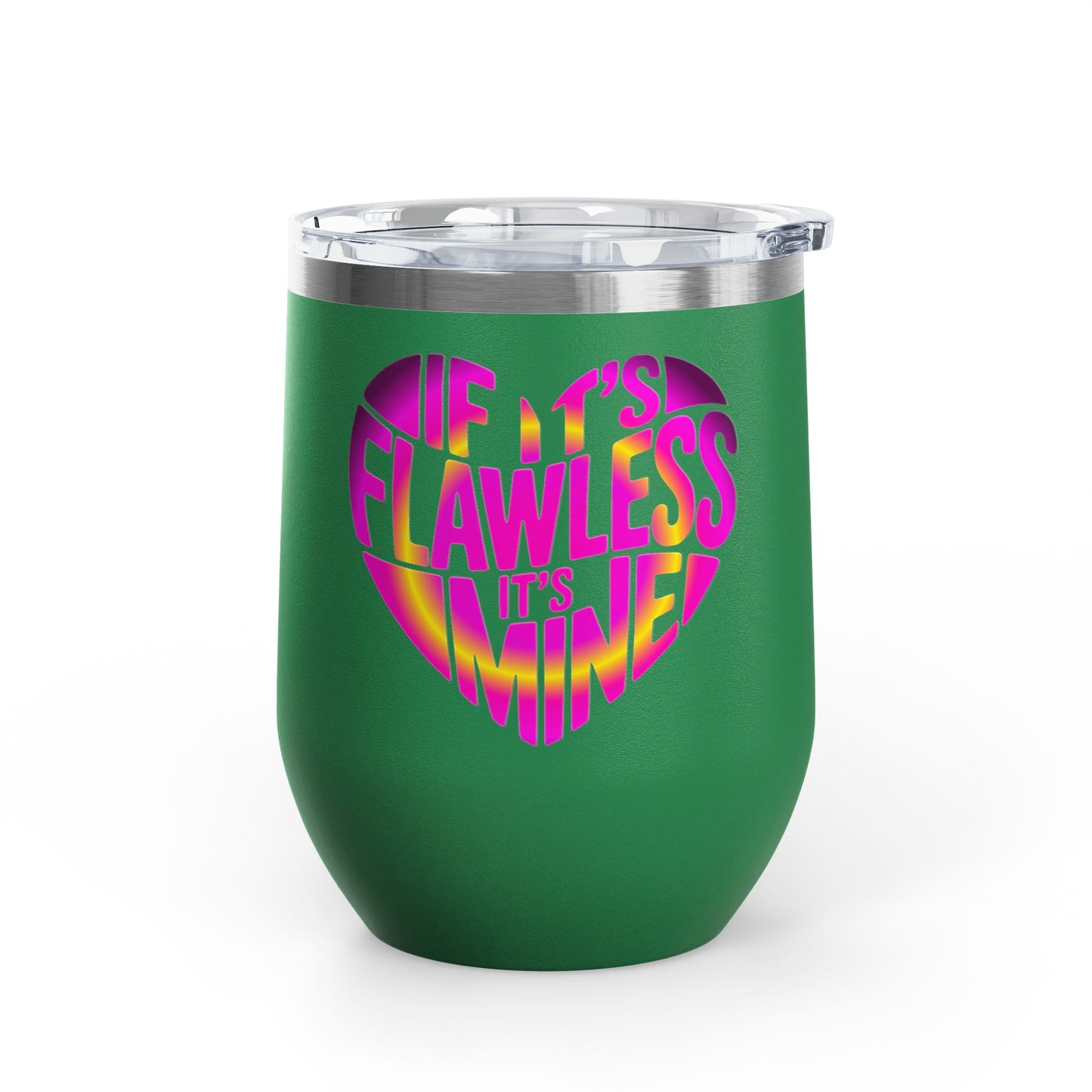 If it's flawless it's mine Tumbler