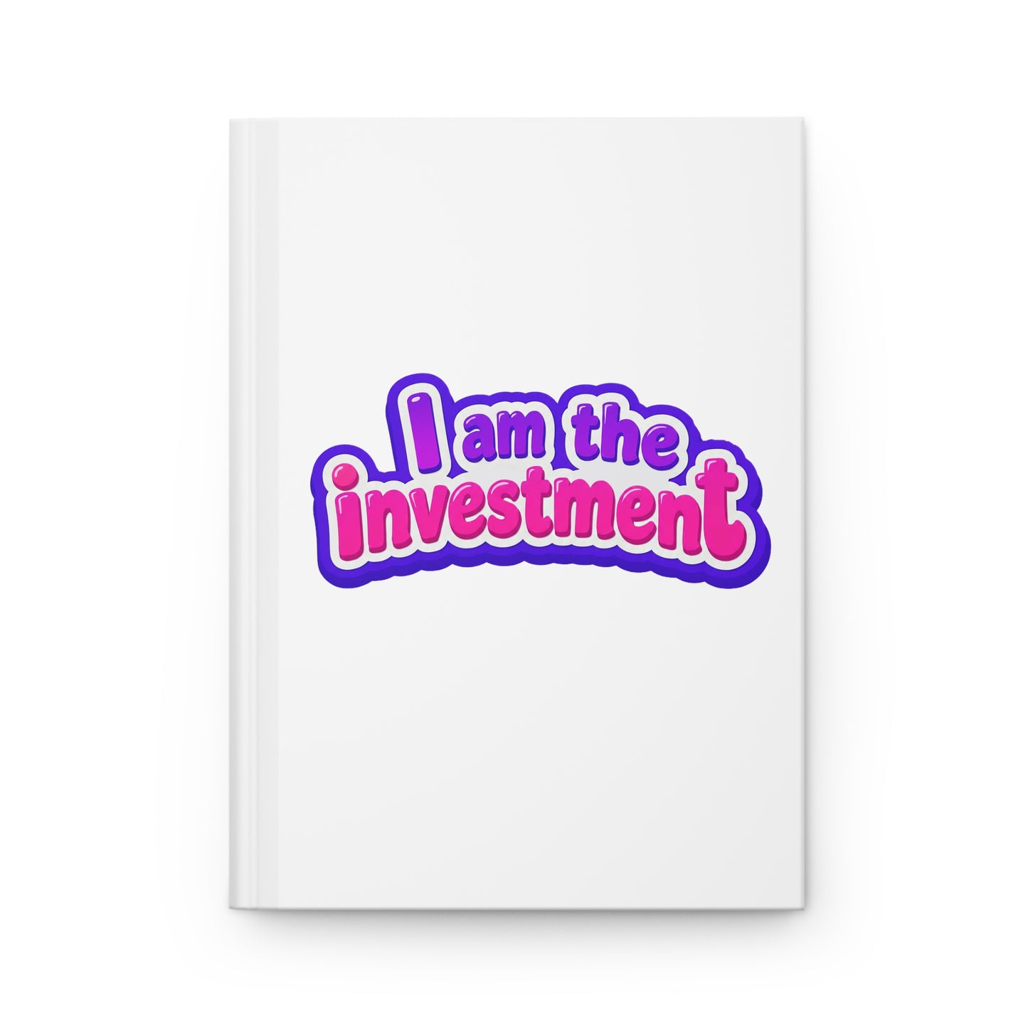 I am the investment Hardcover Journal