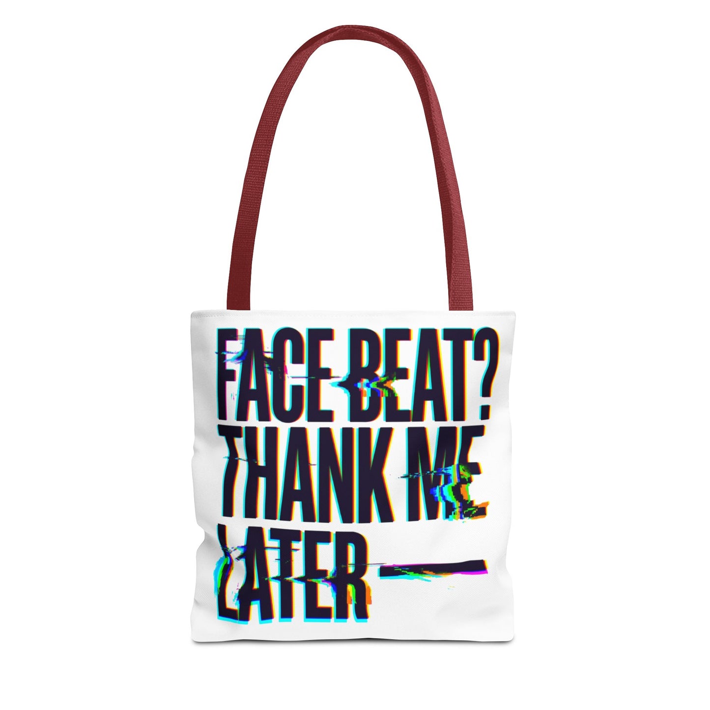 Face beat? Thank me later Tote Bag
