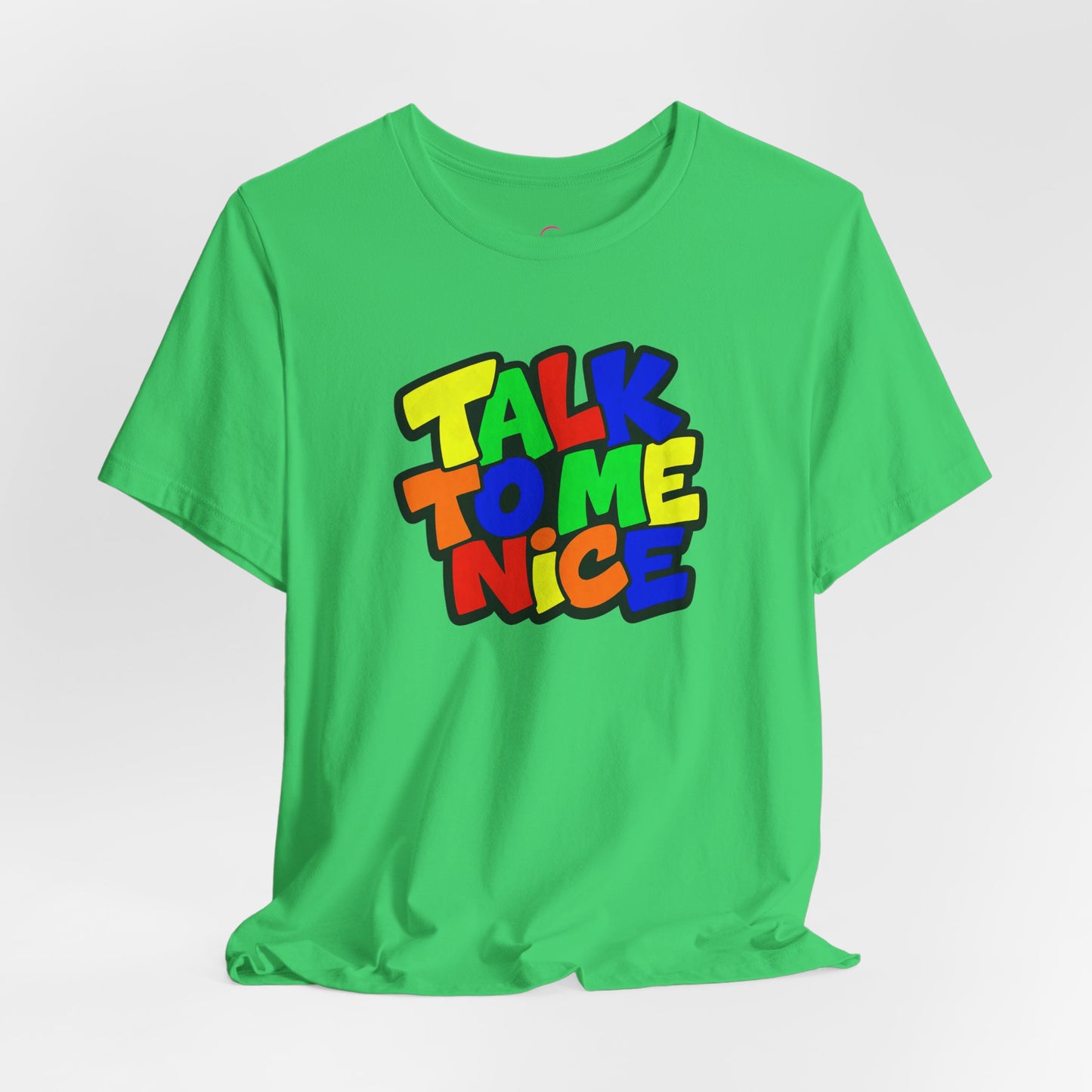 Talk to me nice T-shirt