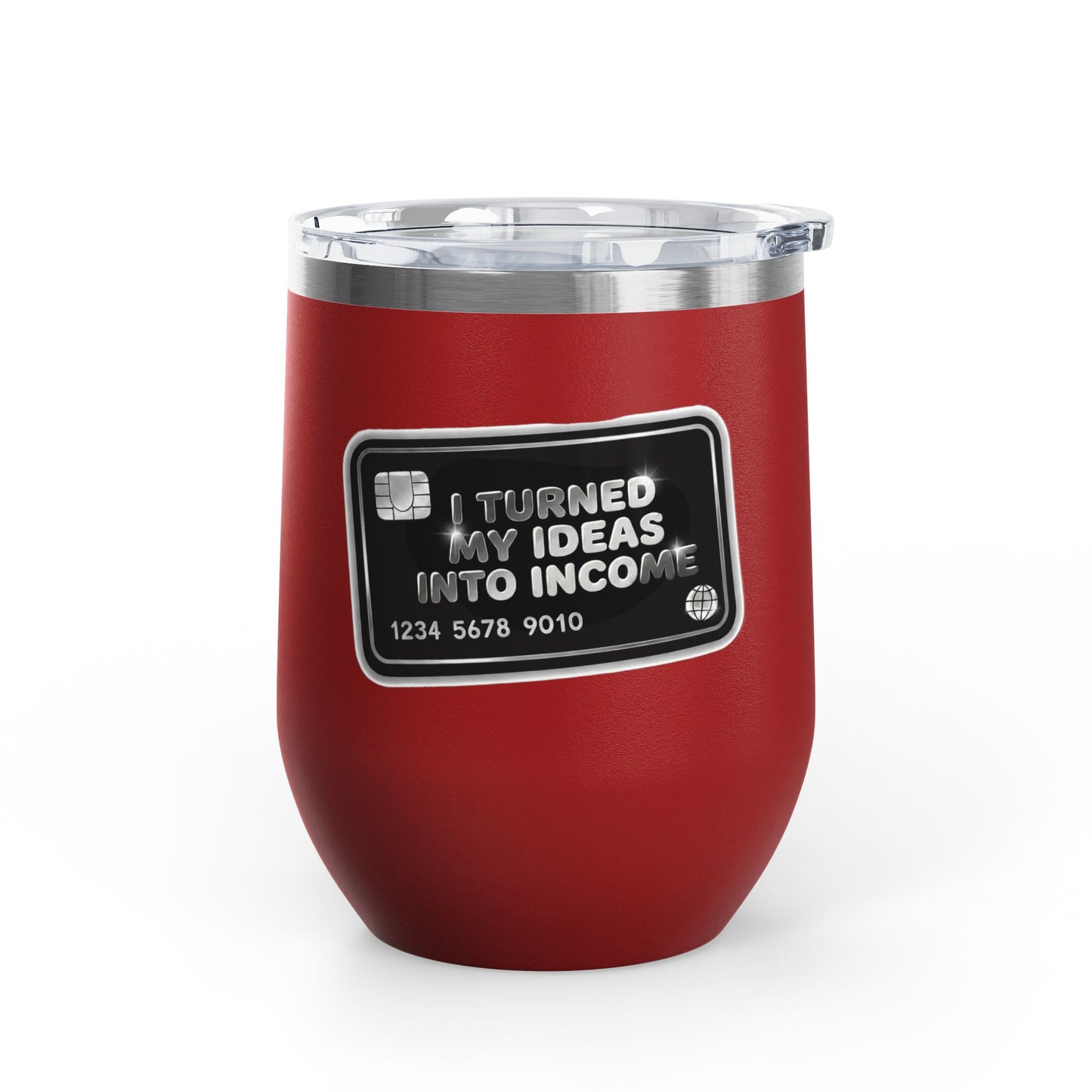 I turned my ideas into income Tumbler