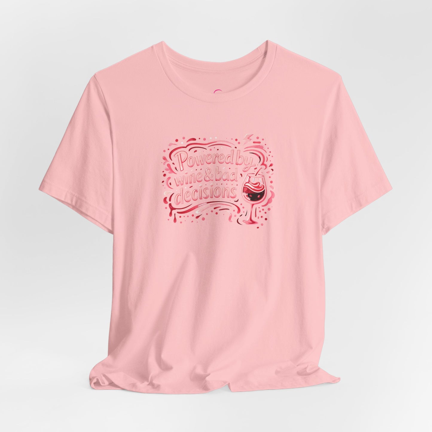 Powered by wine and bad decisions T-shirt