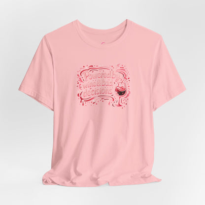 Powered by wine and bad decisions T-shirt