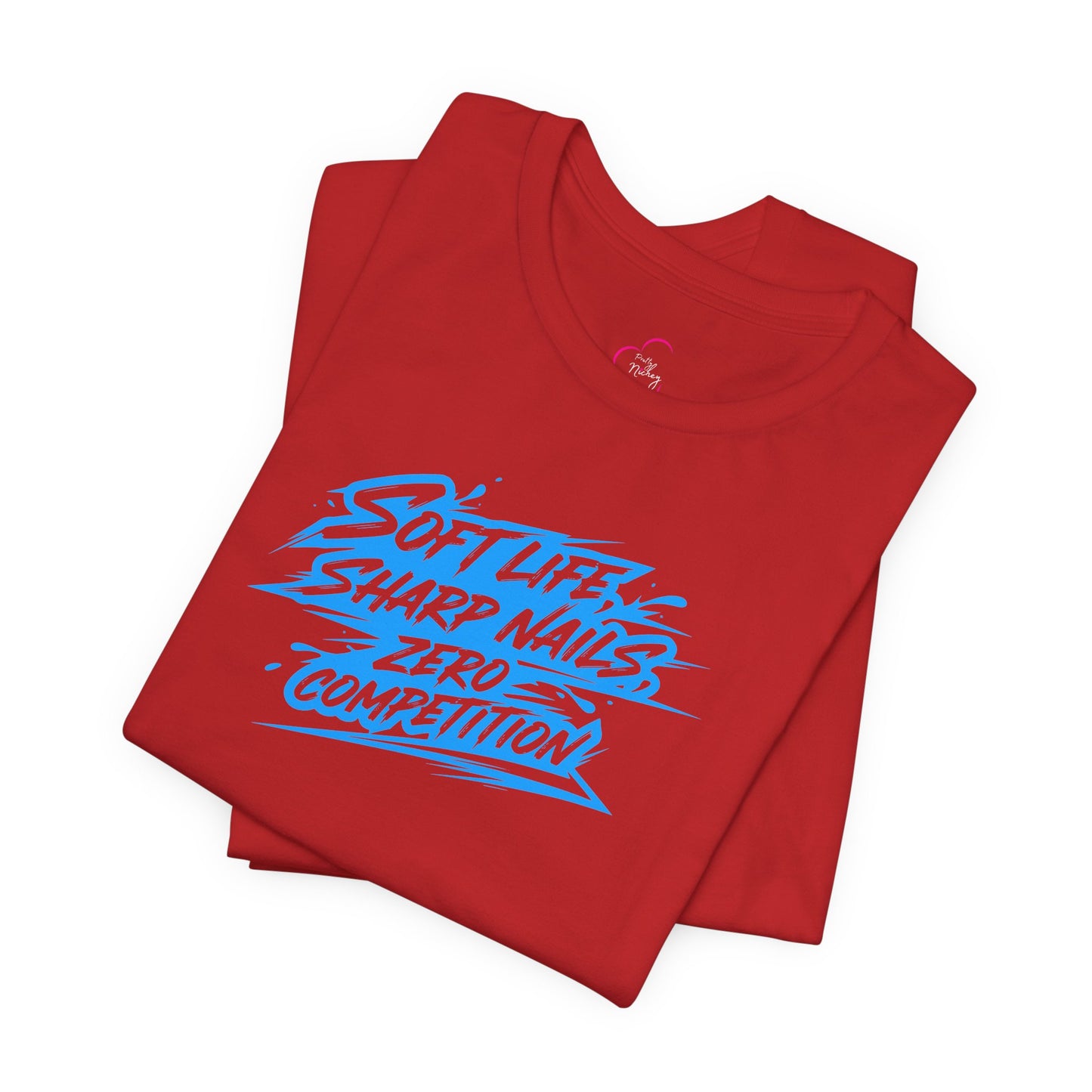 Soft life sharp nails zero competition T-shirt