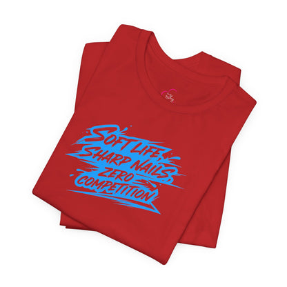 Soft life sharp nails zero competition T-shirt