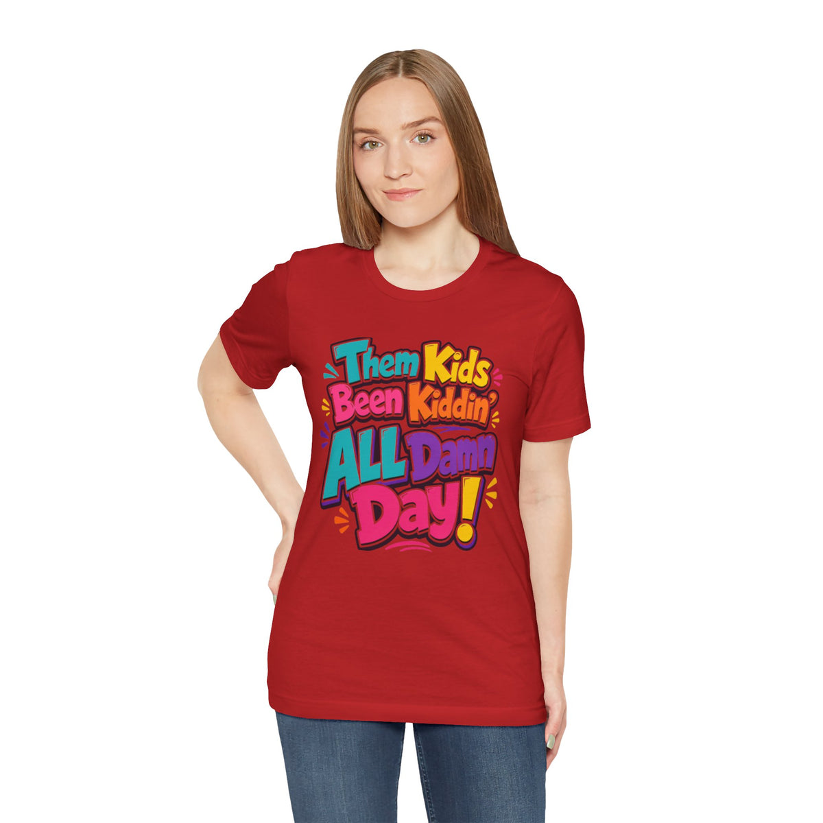Them kids been kiddin' all damn day! T-shirt