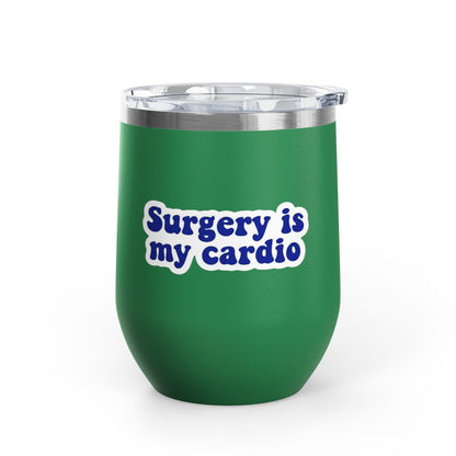 Surgery is my cardio Tumbler