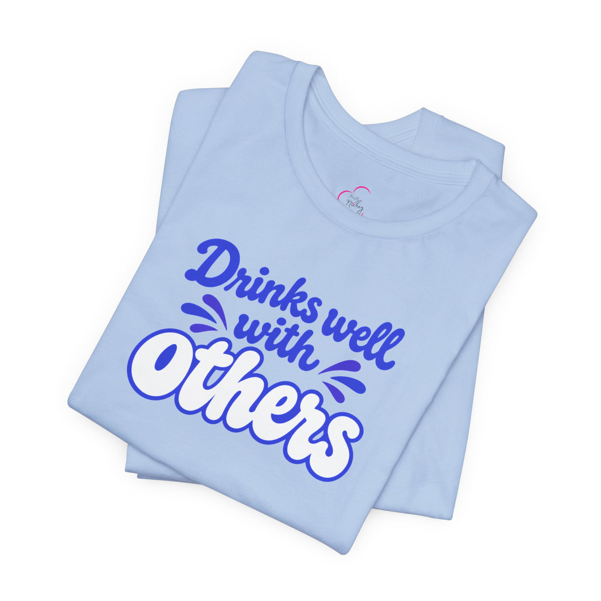 Drinks well with others T-shirt