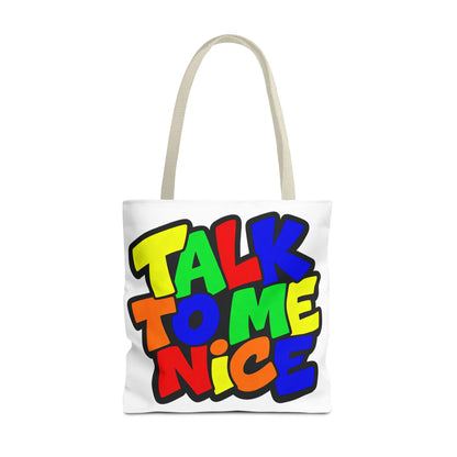 Talk to me nice Tote Bag