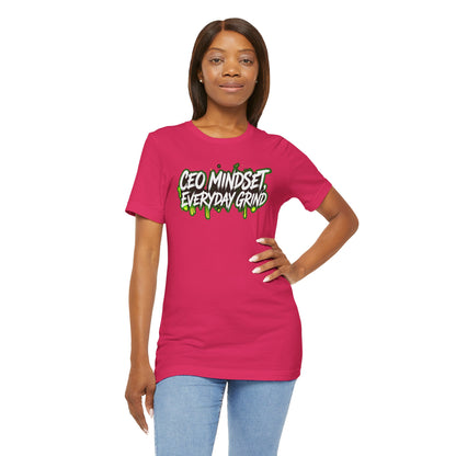 CEO mindset, everyday grind T-shirt