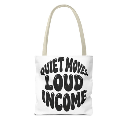 Quiet moves. Loud income Tote Bag