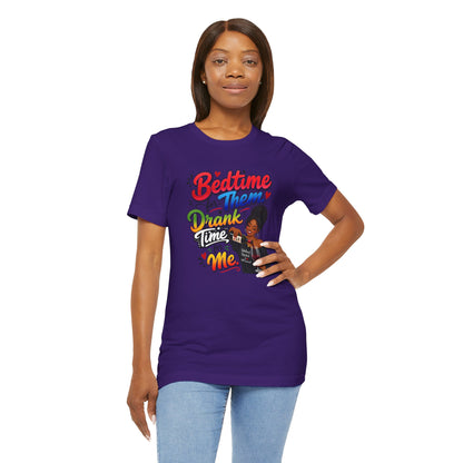 Bedtime for them. Drank time for me T-shirt