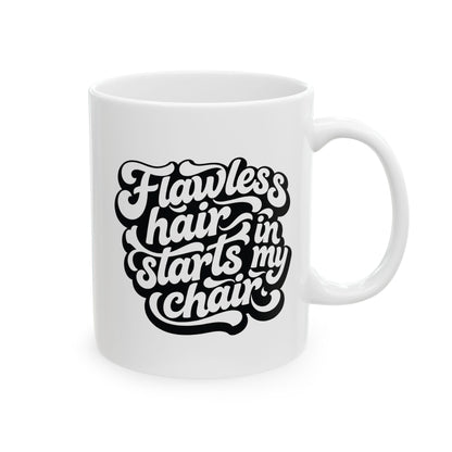 Flawless hair starts in my chair Mug