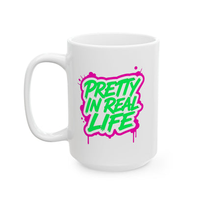 Pretty in real life Mug