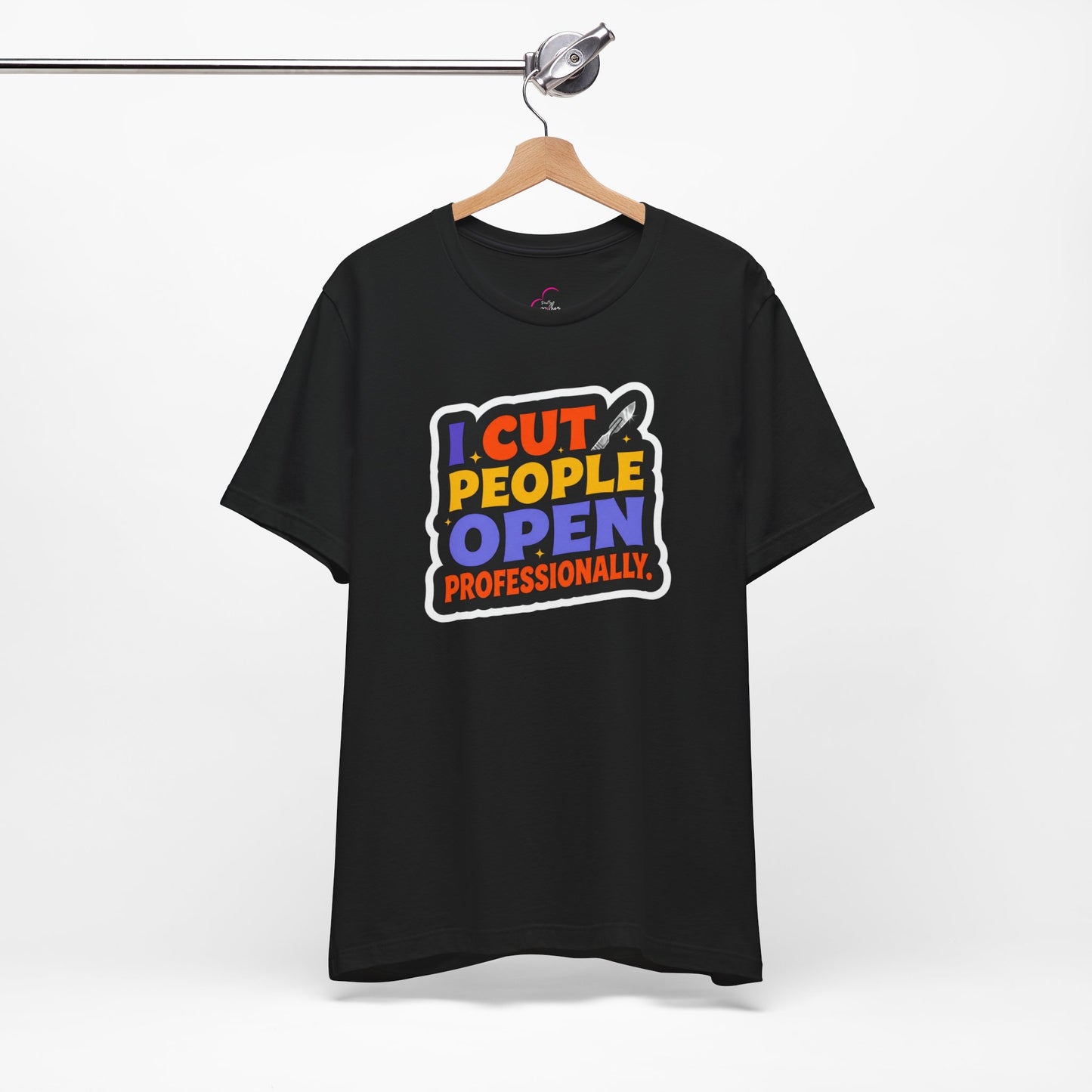 I cut people open professionally T-shirt