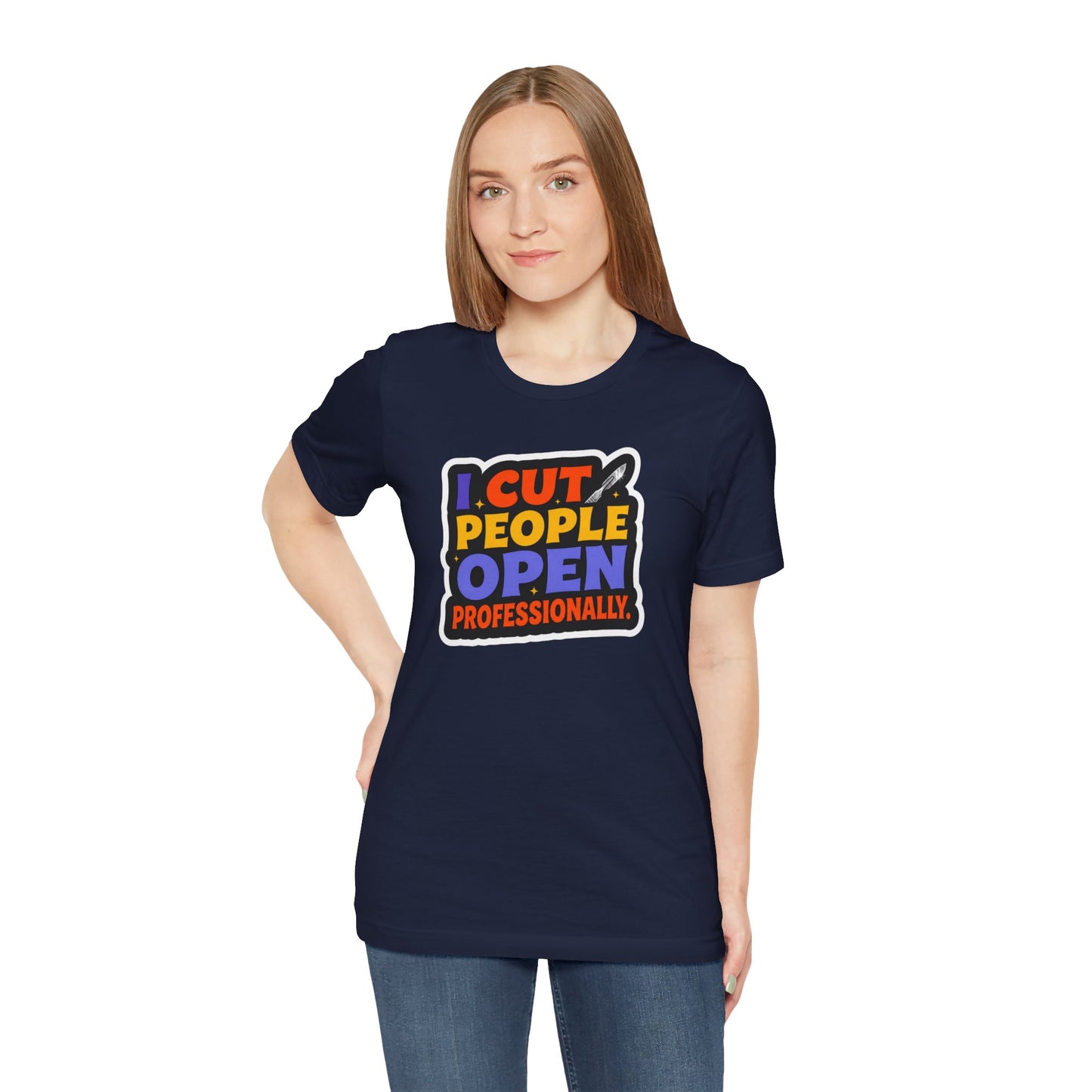 I cut people open professionally T-shirt