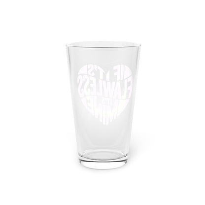 If it's flawless it's mine Beer Glass