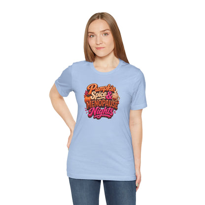 Pumpkin spice & menopause nights T-shirt