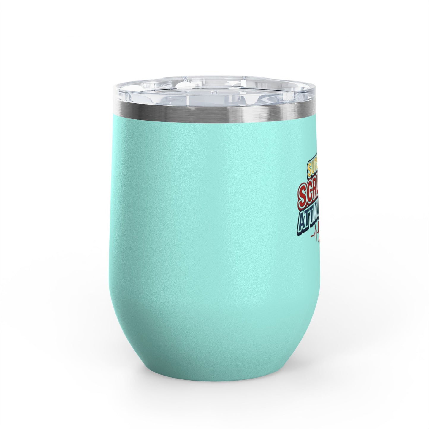 Suns up, scrubs on, attitude ready Tumbler
