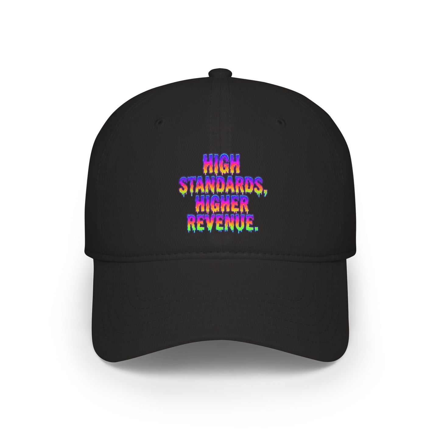 High standards, Higher revenue Baseball Cap
